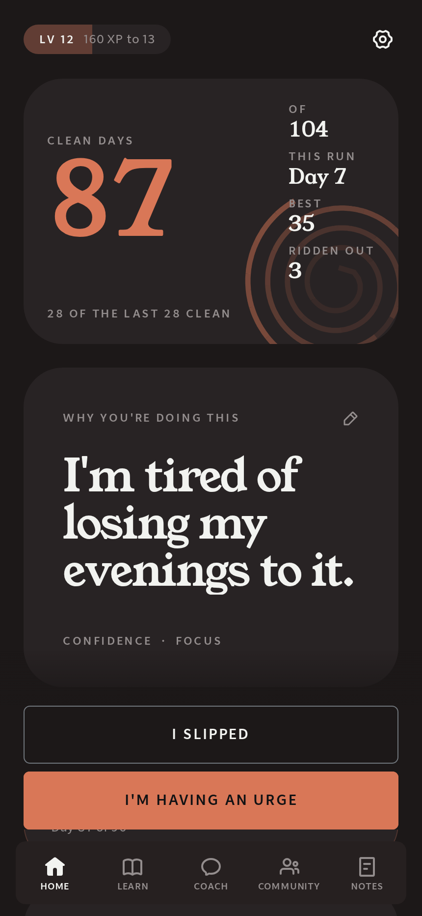 The WINNR home screen in dark theme: 87 of 104 clean days, day 7 of this run, best 35, three urges ridden out, and the reason the user wrote for starting.