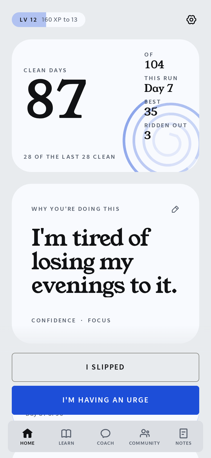 The WINNR home screen: 87 of 104 clean days, day 7 of this run, best 35, three urges ridden out, and the reason the user wrote for starting.